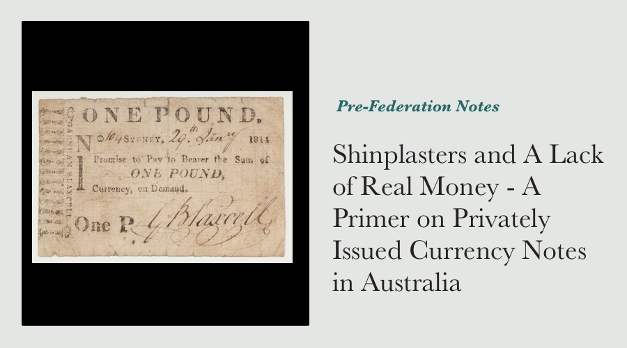 Shinplasters and A Lack of Real Money - A Primer on Privately Issued Currency Notes in Australia