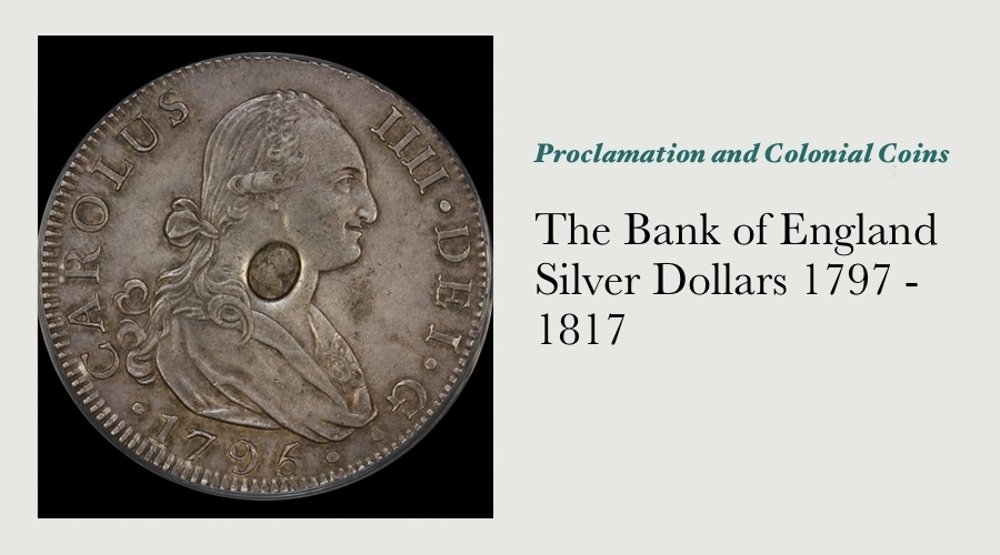 The Bank of England Silver Dollars 1797 - 1817