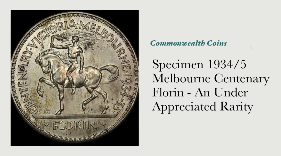 Specimen 1934/5 Melbourne Centenary Florin - An Under Appreciated Rarity