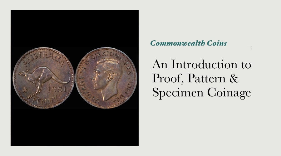 An Introduction to Proof, Pattern & Specimen Coinage