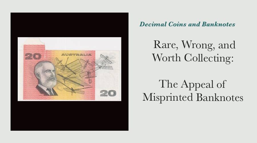 Rare, Wrong, and Worth Collecting: The Appeal of Misprinted Banknotes